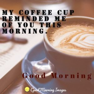 120+ Best Good Morning Coffee Images For WhatsApp & FB