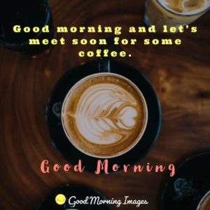 120+ Best Good Morning Coffee Images For WhatsApp & FB