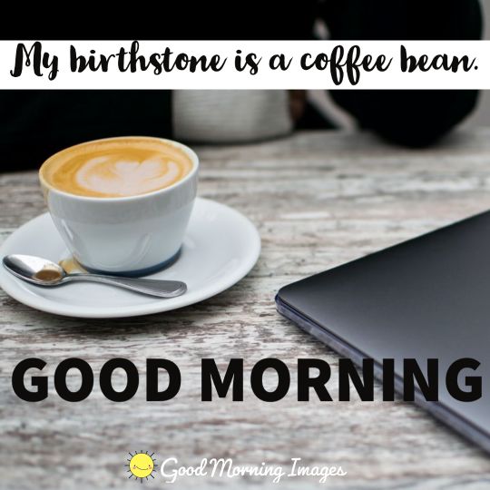 Good morning coffee images with quotes