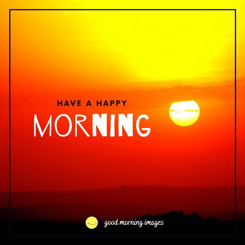 Have a happy morning