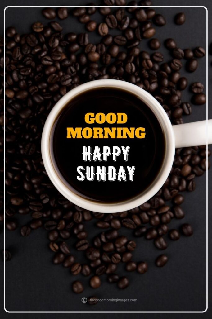 gd mrng sunday images coffee