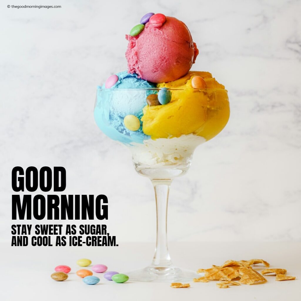 good morning images with ice cream