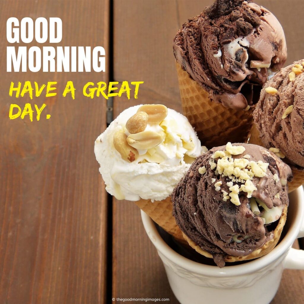 35 Sweet Good Morning Ice Cream Images 1462