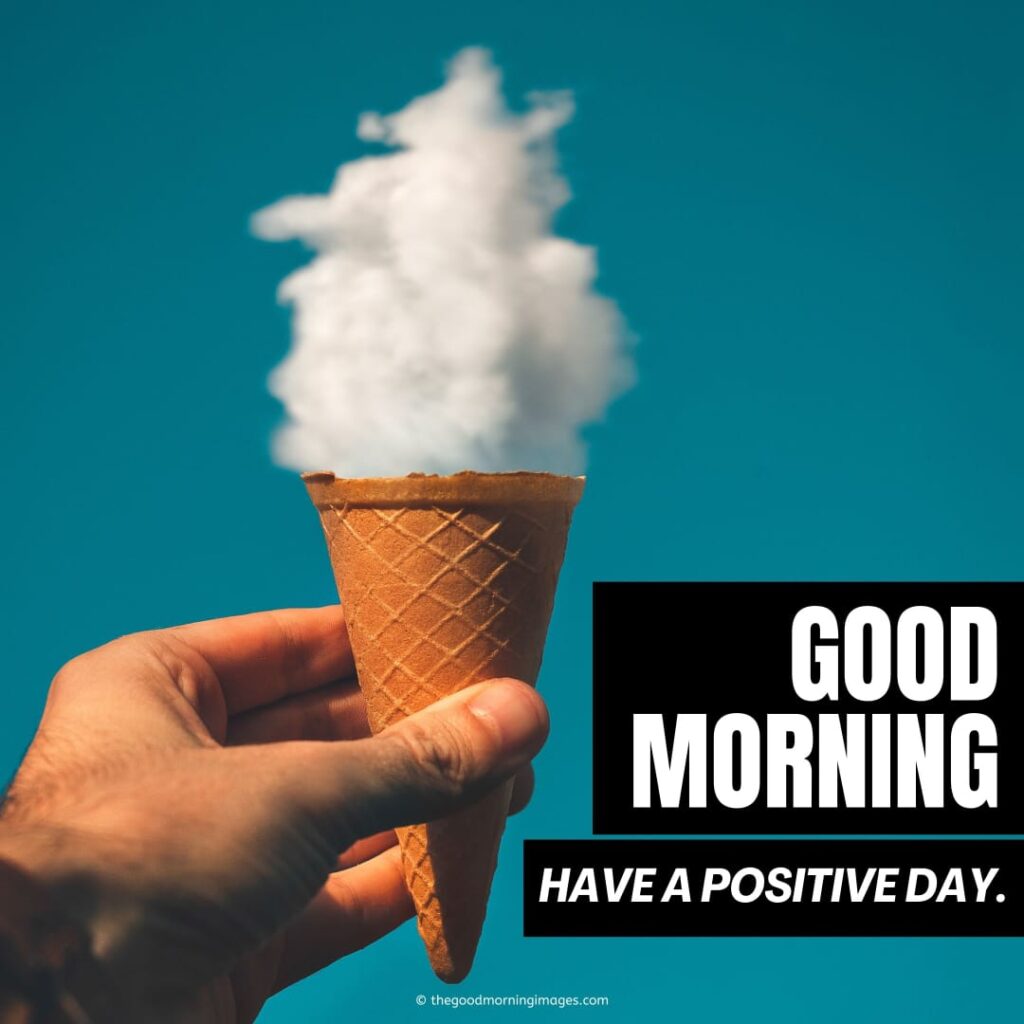 have a positive day