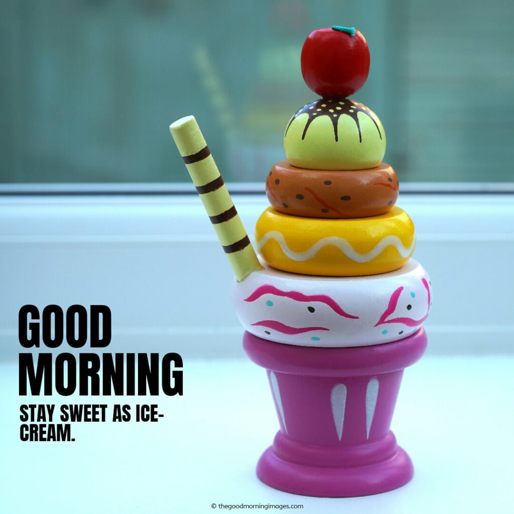 35+ (Sweet) Good Morning Ice Cream Images