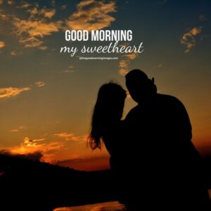 100+ Good Morning Sweetheart Images [For Your Partner]