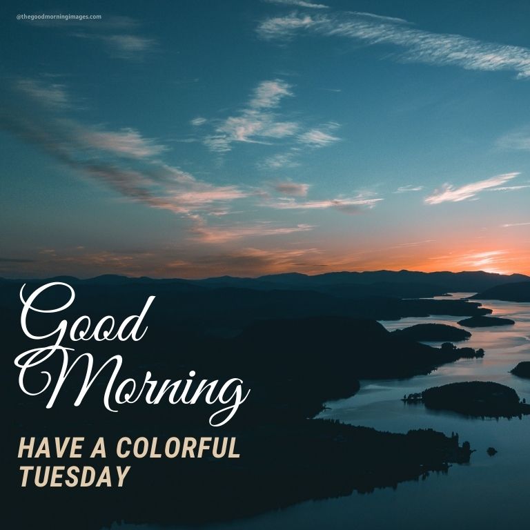 65+ Beautiful Good Morning Tuesday Images [Updated]