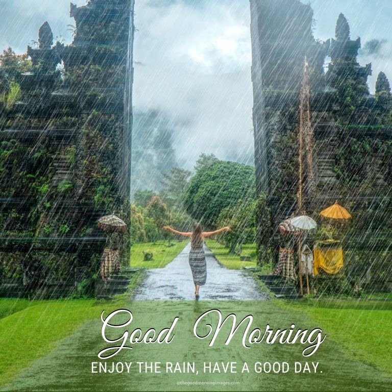 enjoy the rainy day, good morning,