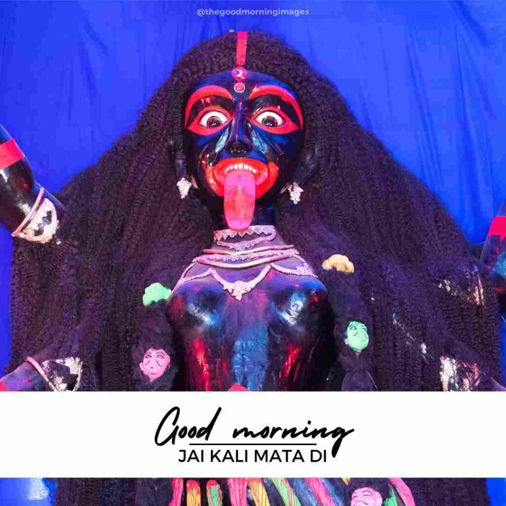 good morning maa kali images