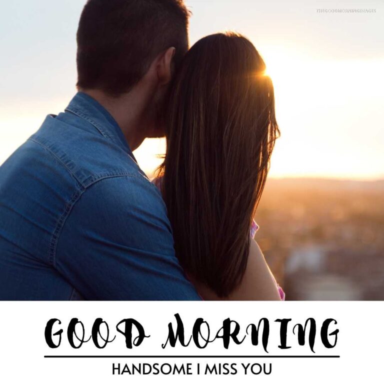 55+ Good Morning Handsome Images [With Wishes]