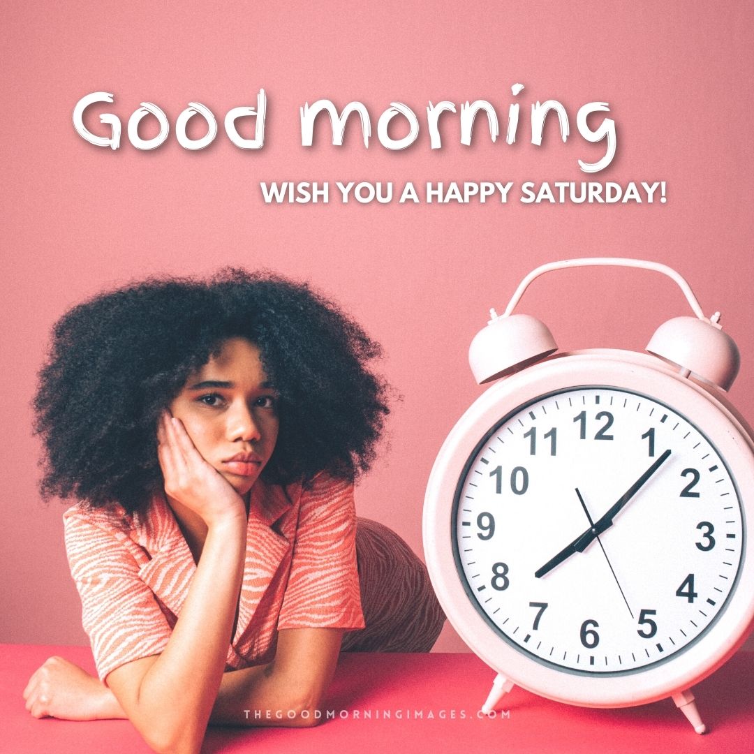 Good morning Saturday alarm