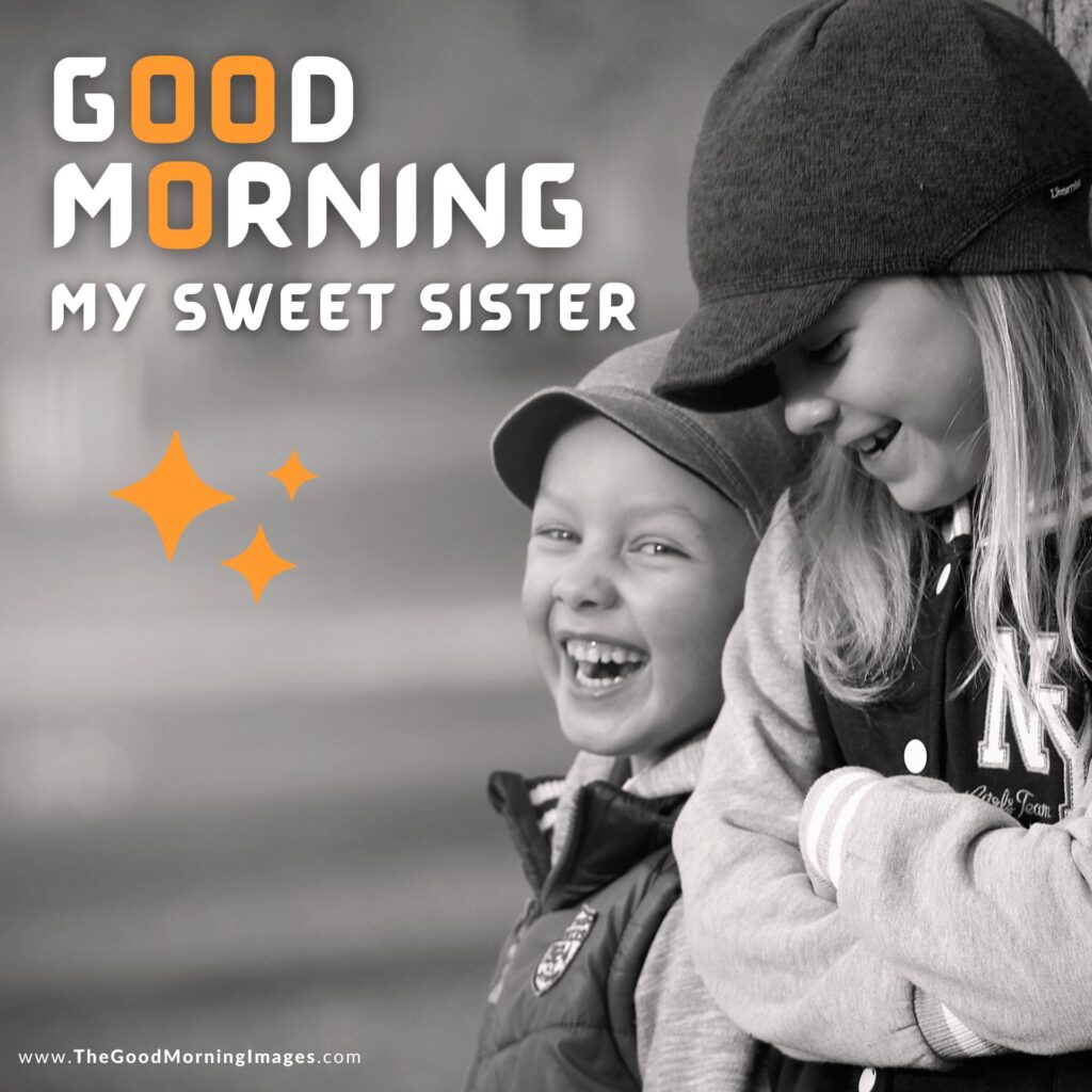 50+ Sweet Good Morning Sister Images [Make Her Day]