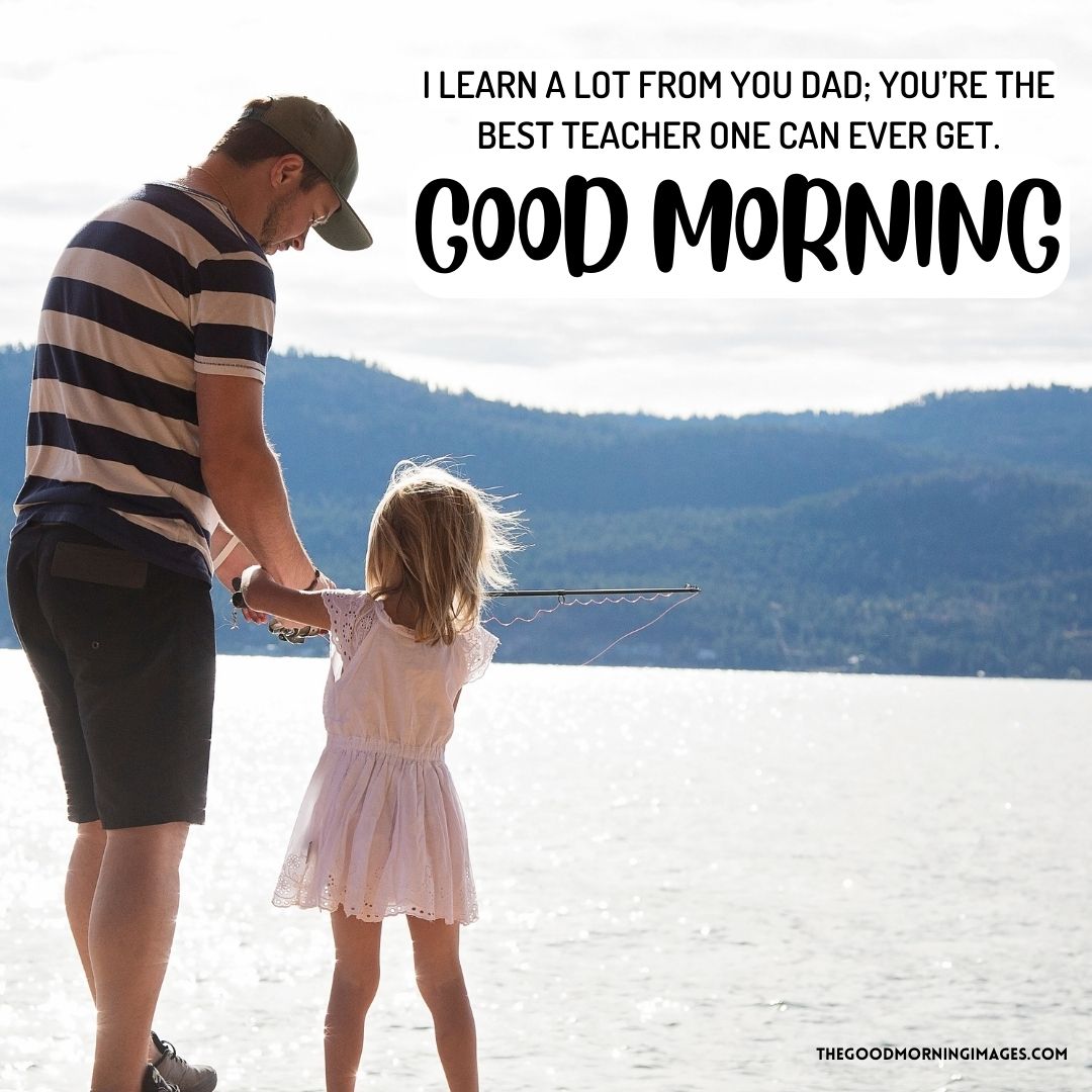 good morning daughter i love you dad