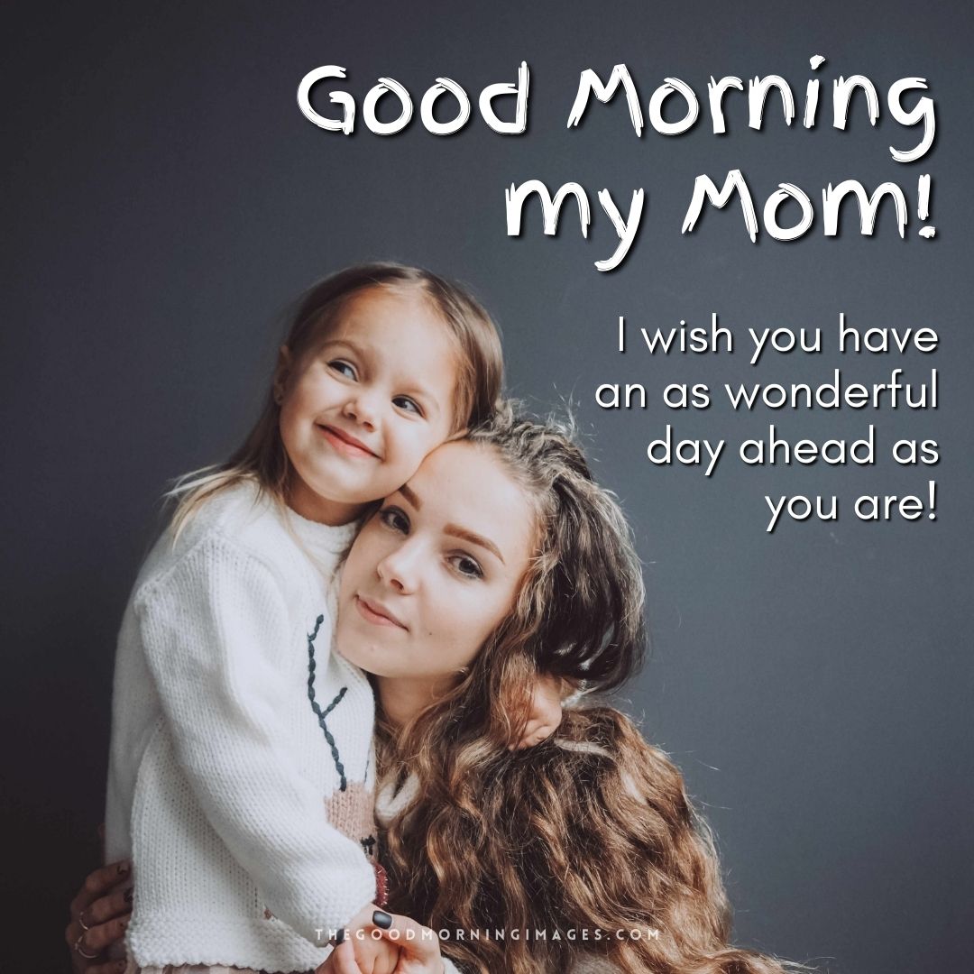 good morning mom mothers happy