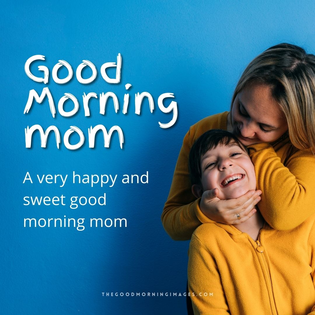 good morning sweet mom