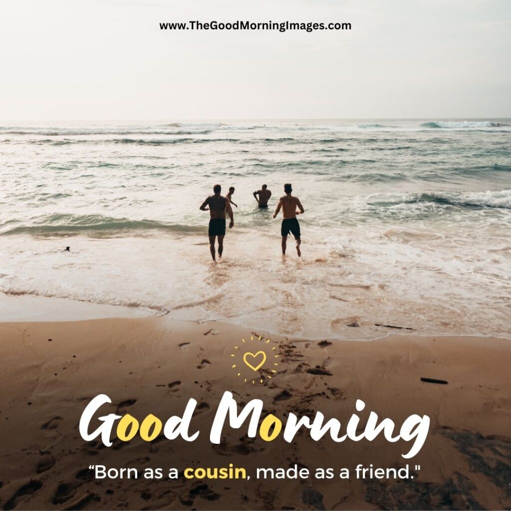 good morning quotes for cousin