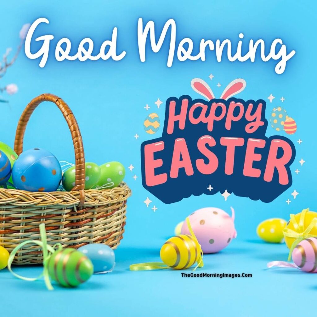 good morning and happy easter