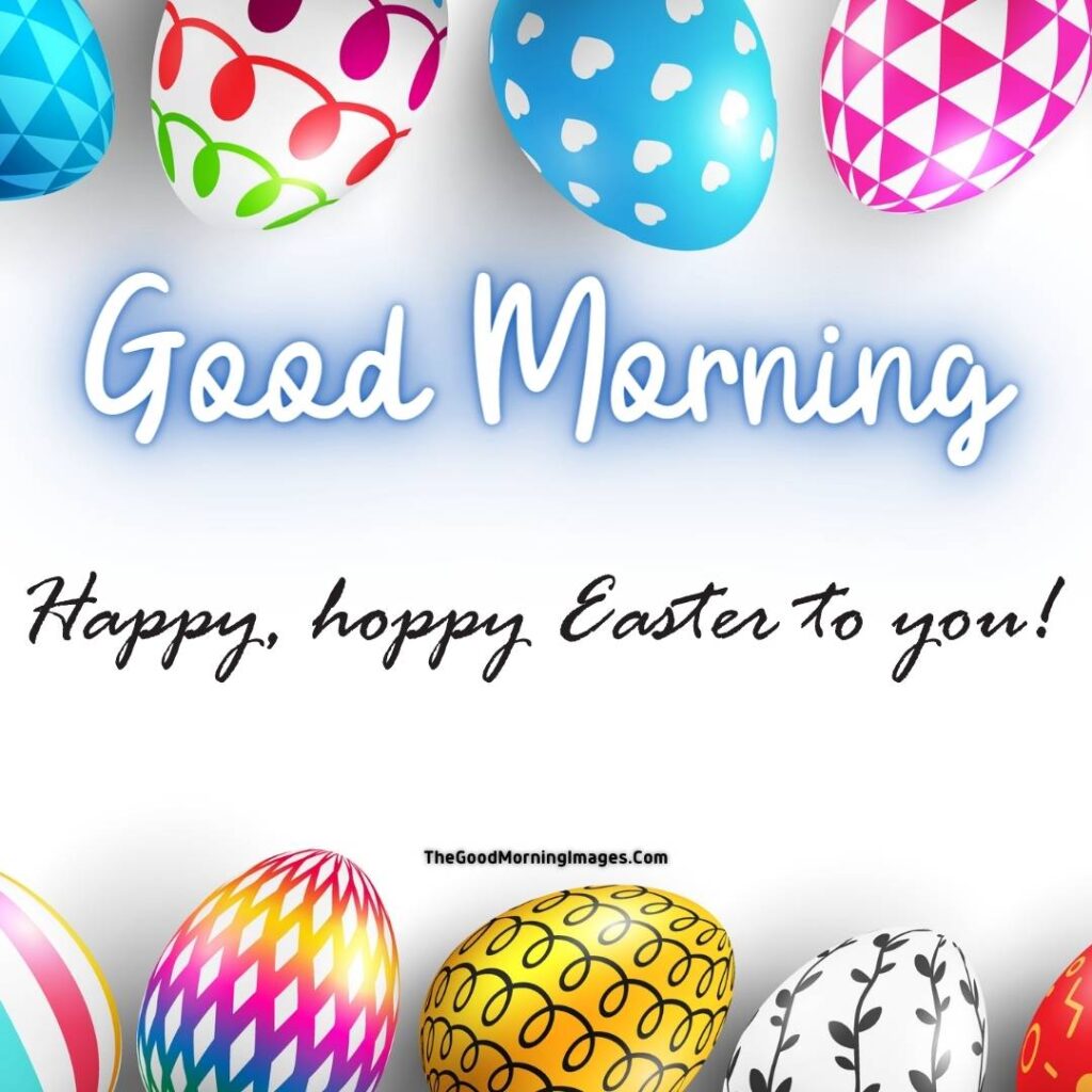 good morning happy easter