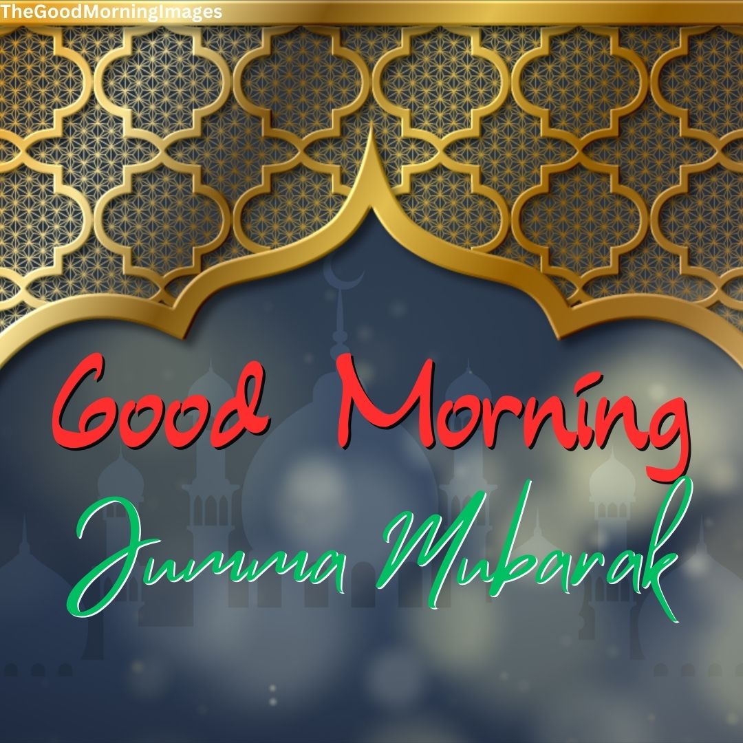 65+ Good Morning Jumma Mubarak Images [with Dua]